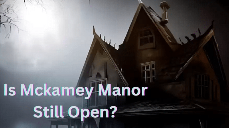 Is Mckamey Manor Still Open